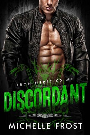 [Iron Heretics MC 03] • Discordant (Iron Heretics MC Book 3)